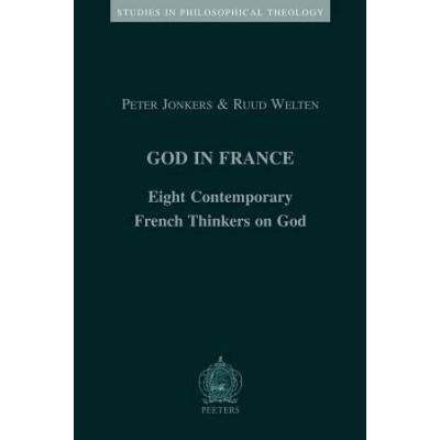 God in France: Eight Contemporary French Thinkers on God