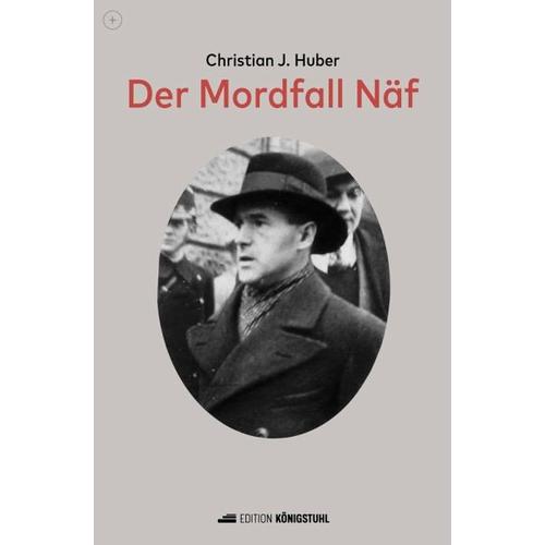 Der Mordfall Näf – Christian Johannes Huber