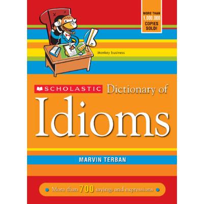 Scholastic Dictionary of Idioms (paperback) - by M...