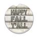 Ebern Designs Happy Fall Ya'll Round Absorbent Stone Coaster for Vehicle Cup Holder Stoneware in Black/White | 0.25 H x 2.6 W x 2.6 D in | Wayfair