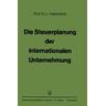 Die Steuerplanung der internationalen Unternehmung - Lothar Haberstock