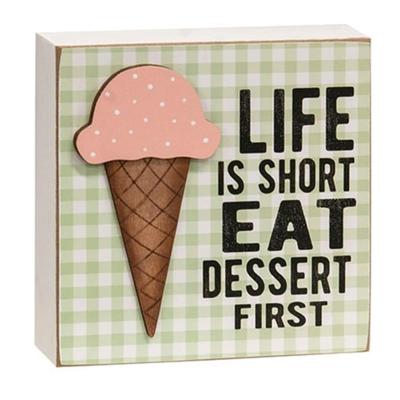 Life Is Short Eat Dessert Ice Cream Box Sign - Height - 6.00 x Width - 1.50 x Length - 6.00 in.