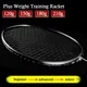 Plus Gewicht Training Badminton Schläger 26-34 £ 120g 150g 180g 210g Carbon Faser Professionelle