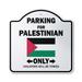 Parking For Palestinian Only 10â€� x 10â€� Sign | Indoor/Outdoor Plastic | SignMission Designer Palestine Flag National Pride Love Novelty Gift Funny Joke Gag Road Garage