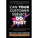 Can Your Customer Service Do This?: Create An Anticipatory Customer Experience That Builds Loyalty Forever - Micah Solomon, Gebunden