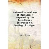 Automobile road map of Michigan / prepared by the Auto-Owners Insurance Co. Lansing Michigan. 1920 [Hardcover]