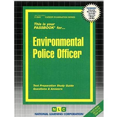 Environmental Police Officer: Passbooks Study Guid...
