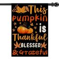 Fall House Flag This Pumpkin is Thankful Blessed & Grateful Welcome Flags Double Sided Vertical Burlap Yard Outdoor Autumn Thanksgiving Decor 28x40 Inch