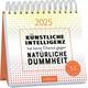 Postkartenkalender Künstliche Intelligenz hat keine Chance gegen natürliche Dummheit 2025 - ars edition