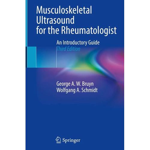 Musculoskeletal Ultrasound for the Rheumatologist – George A.W. Bruyn, Wolfgang A. Schmidt