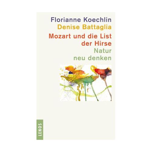 Mozart und die List der Hirse – Florianne Koechlin, Denise Battaglia