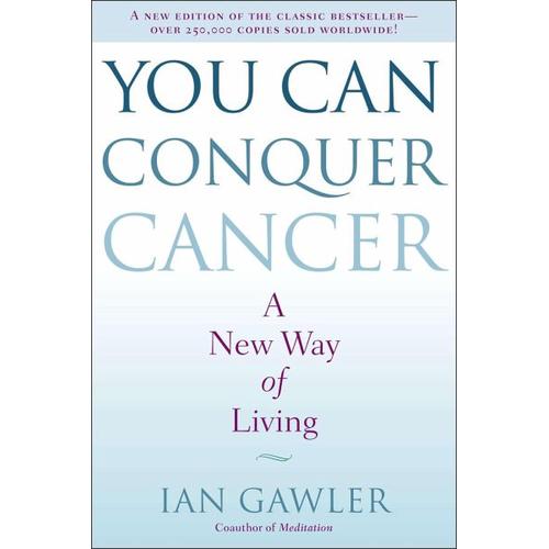 You Can Conquer Cancer – Ian Gawler
