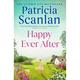 Happy Ever After - Patricia Scanlan, Kartoniert (TB)