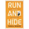 Run And Hide - Pankaj Mishra