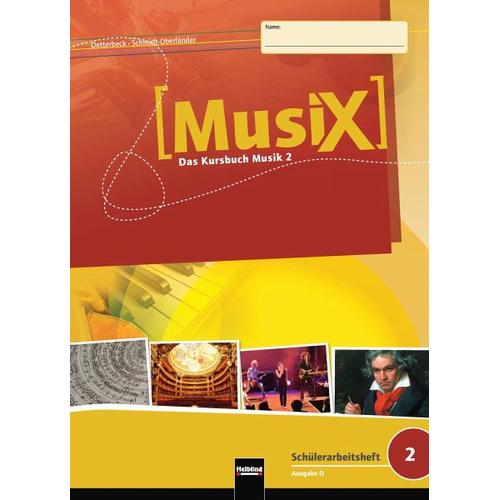 MusiX 2. Schülerarbeitsheft. Allg. Ausgabe D