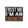 Vertrauen Sie mir ich bin ein Ingenieur Emaille Pins lustige Satz Ingenieur Brosche Revers