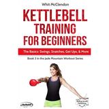 Pre-Owned - Jade Mountain Workout: Kettlebell Training for Beginners : The Basics: Swings Snatches Get Ups and More (Series #3) (Paperback)