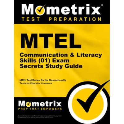 Mtel Communication & Literacy Skills (01) Exam Secrets Study Guide: Mtel Test Review For The Massachusetts Tests For Educator Licensure