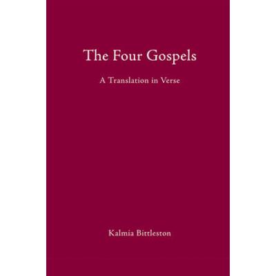 The Four Gospels: A Translation In Verse