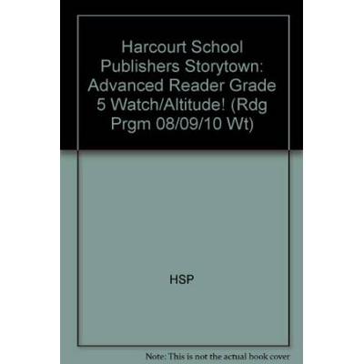 Watch the Altitude Advanced Reader Grade Harcourt School Publishers Storytown Rdg Prgm Wt