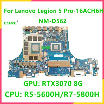 NM-D562 For Lenovo Legion 5 Pro-16ACH6H Laptop Motherboard CPU R5 5600H R7 5800H GPU RTX3070 RAM 8G DDR4 5B21B90027 5B21B90031
