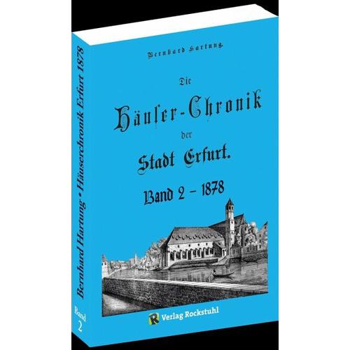 Die Häuser-Chronik der Stadt Erfurt 1878 – Band 2 von 2 – Bernhard Hartung