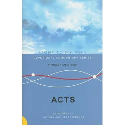 Acts: Principles of Victory and Perseverance (Light To My Path)