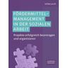 Fördermittelmanagement in der sozialen Arbeit - Ulrike Lorch