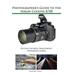 Photographer's Guide To The Nikon Coolpix B700: Getting The Most From Nikon's Superzoom Camera