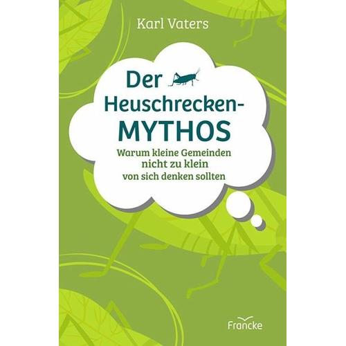Der Heuschrecken-Mythos - Karl Vaters