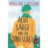 Acht Särge und ein Todesfall - Morgan Larsson