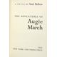 The Adventures of Augie March Bellow, Saul [Near Fine] [Hardcover]