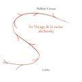 Pierre Alechinsky, Le voyage de la racine - Livre Cixous Hélène [Fine] [Hardcover]