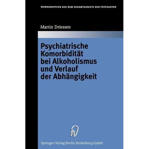 Psychiatrische Komorbidität bei Alkoholismus und Verlauf der Abhängigkeit – Martin Driessen