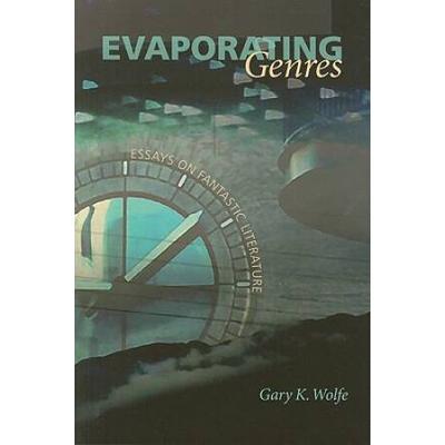 Evaporating Genres: Essays On Fantastic Literature