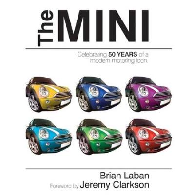 The Mini: Celebrating 50 Years of a Modern Motoring Icon
