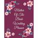 Pre-Owned Mother Of The Bride Wedding Planner: Beautiful Wedding Planner Organizer and Notebook for the best Moms to support their Daughters Weddings Paperback