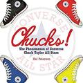 Chucks : The Phenomenon of Converse: Chuck Taylor All Stars 9781602390799 Used / Pre-owned