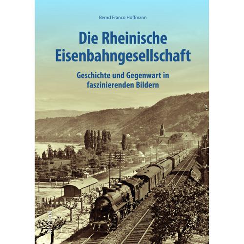 Die Rheinische Eisenbahngesellschaft - Bernd Franco Hoffmann, Gebunden