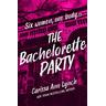 The Bachelorette Party - Carissa Ann Lynch