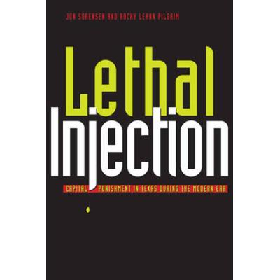 Lethal Injection: Capital Punishment In Texas Duri...