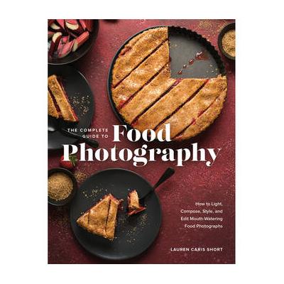 Rocky Nook The Complete Guide to Food Photography 9781681988153