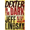Dexter In The Dark - Jeff Lindsay