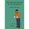 The Untold Stories of Mr Snuggles - Annie Kartalia