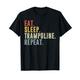 Eat Sleep Trampolin Repeat Lustiges Trampolin T-Shirt