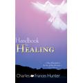 Handbook For Healing By Charles Hunter Frances Gardner Hunter