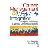 Career Management and Work-Life Integration : Using Self-Assessment to Navigate Contemporary Careers 9781412937450 Used / Pre-owned