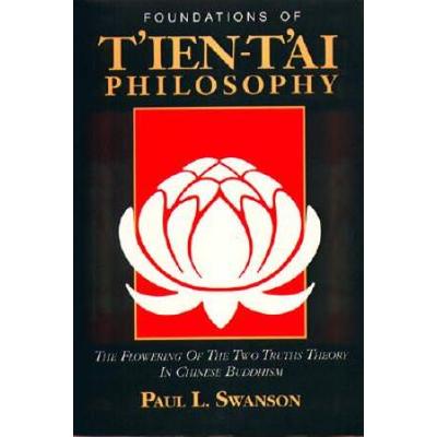 Foundations Of Tientai Philosophy Flowering Of 2 Truths Theory In Chinese Buddhism