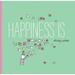 Happiness Is . . . Sticky Notes (Sticky Notepad For Office Or Desk Cheerful Pick-Me-Up Gift For Organization)