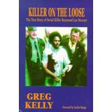 Killer on the Loose The True Story of Serial Killer Raymond Lee Stewart